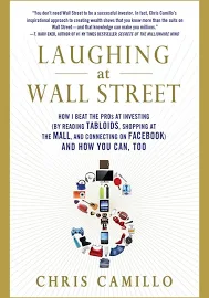 Laughing at Wall Street: How I Beat the Pros at Investing (by Reading Tabloids, Shopping at the Mall, and Connecting on Facebook) and How You Can, Too [Book]