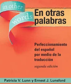 En otras palabras: perfeccionamiento del español por medio de la traducción [Book]