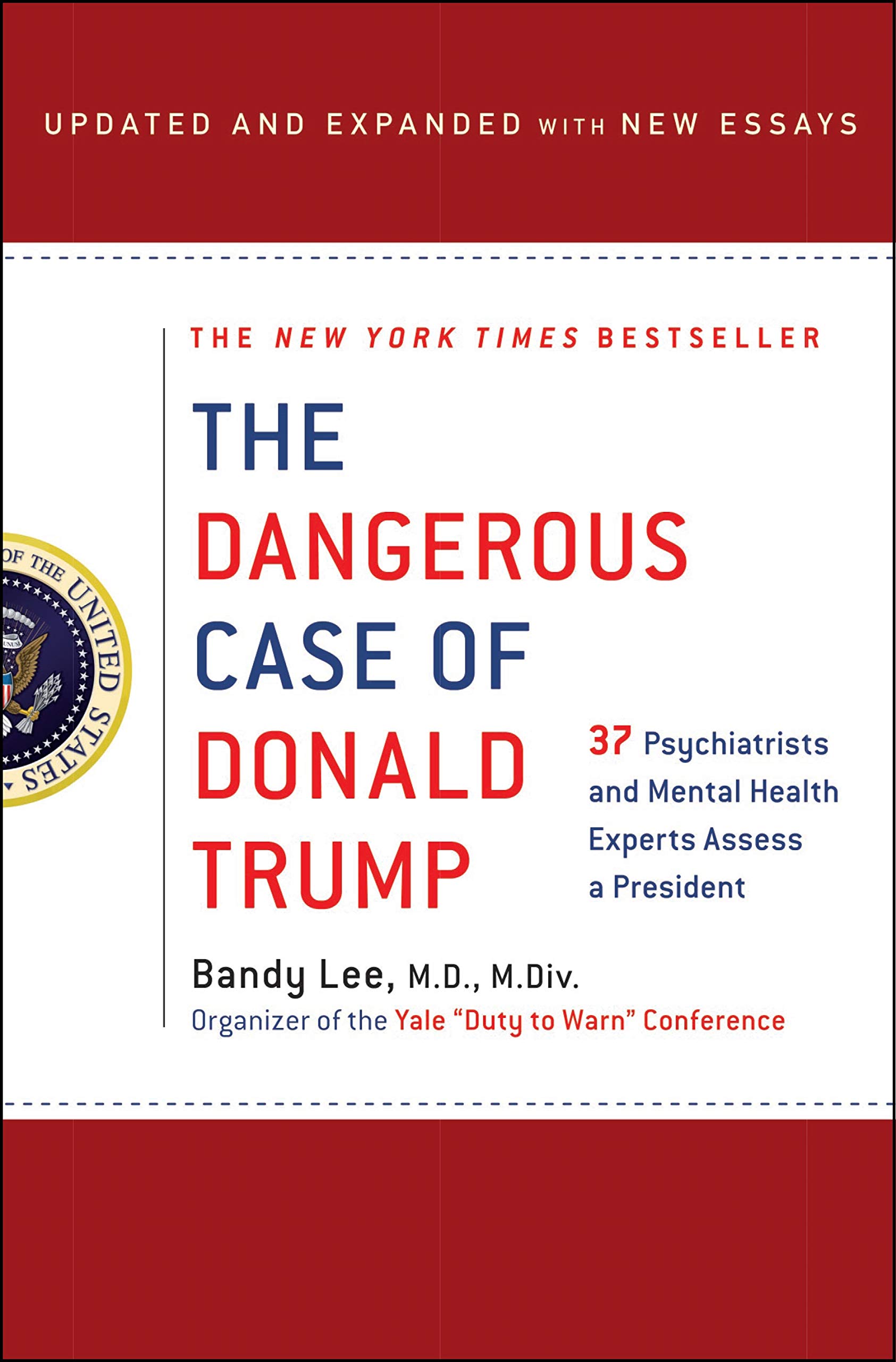 The Dangerous Case of Donald Trump by Bandy X. Lee