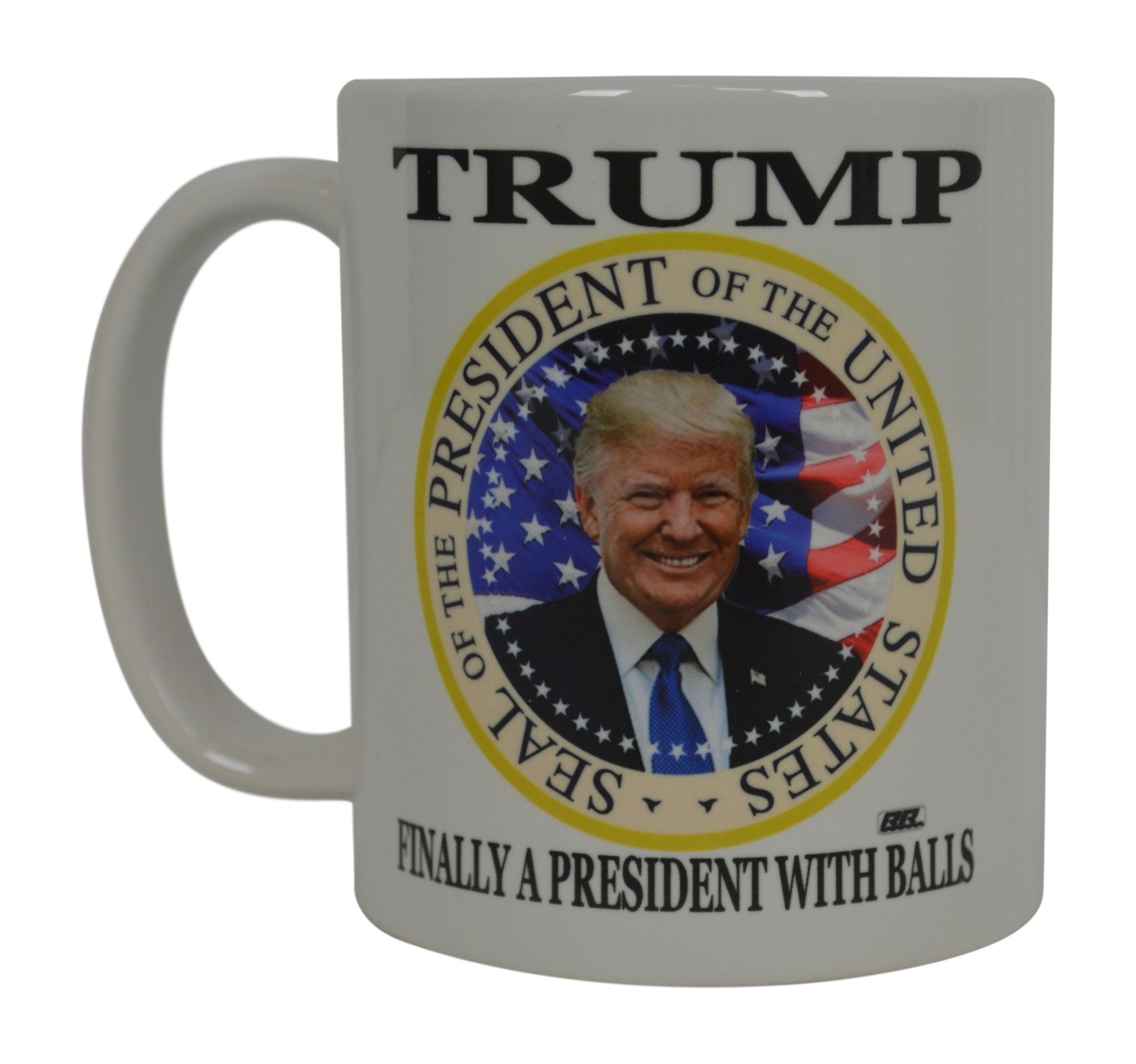 Donald Trump Coffee Mug Finally A President with Balls Funny Novelty Cup Gift Idea MAGA