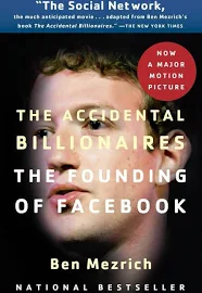 The Accidental Billionaires: The Founding of Facebook: A Tale of Sex, Money, Genius and Betrayal [Book]