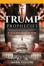 The Trump Prophecies: The Astonishing True Story of the Man Who Saw Tomorrow...and What He Says Is Coming Next [Book]