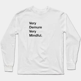 Dialogue Very Demure Very Mindful Tshirt Long Sleeve T-Shirt