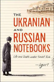 The Ukrainian And Russian Notebooks Life And Death Under Soviet Rule