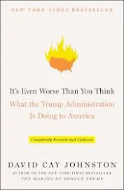 It's Even Worse Than You Think: What the Trump Administration Is Doing to America [Book]