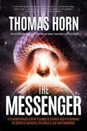 The Messenger: It's Headed Toward Earth! It Cannot Be Stopped! And It's Carrying the Secret of America's, the World's, and Your Tomorrow! [Book]