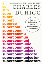 Supercommunicators: How to Unlock the Secret Language of Connection [Book]