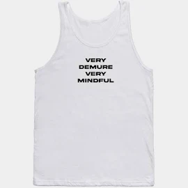 Dialogue Very Demure Very Mindful Tshirt Tank Top