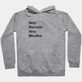 Dialogue Very Demure Very Mindful Tshirt Hoodie