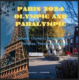 Paris 2024 Olympic and Paralympic by Patrick J Lockwood, Paperback | Indigo Chapters