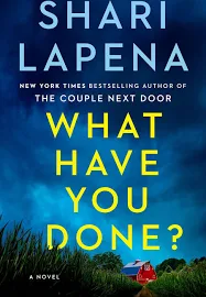 What Have You Done?: A Novel [Book]