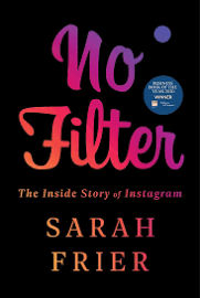 No Filter: The Inside Story of Instagram [Book]