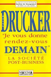 Je vous donne rendez-vous demain: La société post-business [Book]