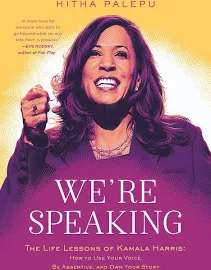 We're Speaking: The Life Lessons of Kamala Harris: How to Use Your Voice, Be Assertive, and Own Your Story