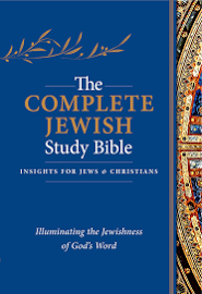 The complete Jewish study Bible : insights for Jews & Christians : illuminating the Jewishness of God's Word [Book]