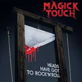 Magick Touch - Heads Have Got to Rock'n'roll (cd)