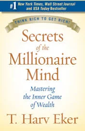 Secrets of the Millionaire Mind: Mastering the Inner Game of Wealth [Book]