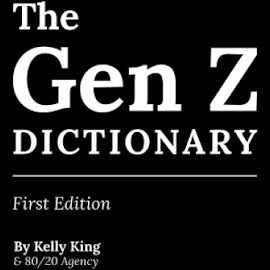 The Gen Z Dictionary [Book]