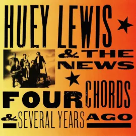 Huey Lewis & The News - Four Chords & Several Years Ago