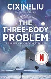 The Three-Body Problem: Now a Major Netflix Series [Book]