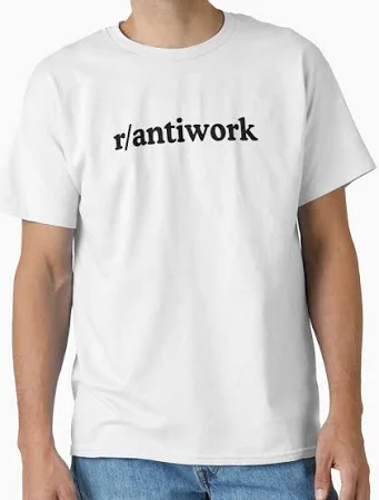 Antiwork Reddit Reddit Classic T-Shirt