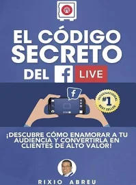 El Código Secreto Del Facebook Live [Book]