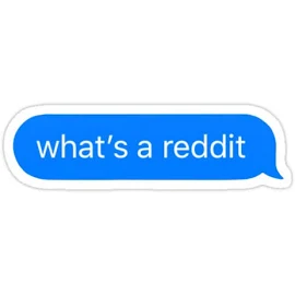 "what's A Reddit" reddit Sticker