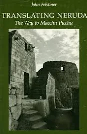 Translating Neruda: The Way to Macchu Picchu [Book]