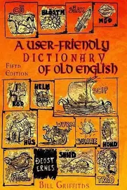 User-friendly Dictionary of Old English and Reader [Book]