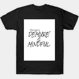 memesyoucanwear Demure and Mindful Merch T-Shirt