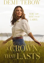 A Crown That Lasts: You Are Not Your Label [Book]