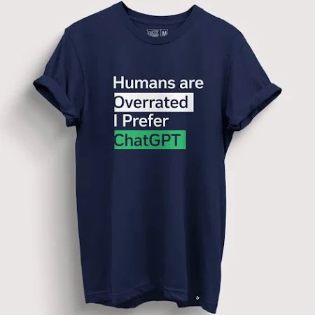 ChatGPT Over Humans T-Shirt