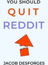 You Should Quit Reddit [Book]