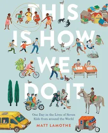 This Is How We Do It - One Day in the Lives of Seven Kids from around