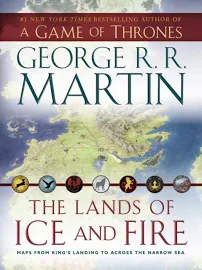 The Lands of Ice and Fire: Maps from King's Landing to Across the Narrow Sea [Book]