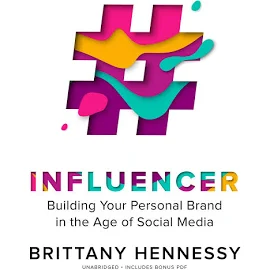 Influencer: Building Your Personal Brand in the Age of Social Media [Book]