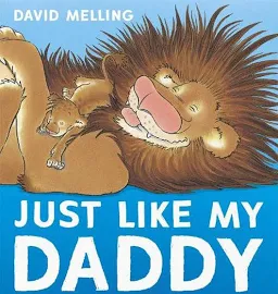 Just Like My Daddy [Book]