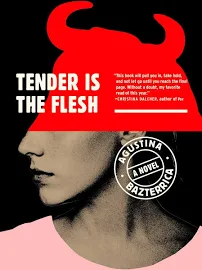 Tender Is the Flesh [Book]