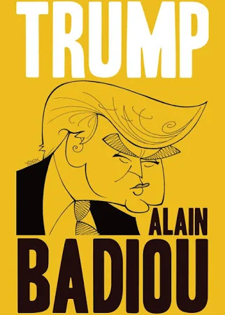 Trump by Alain Badiou