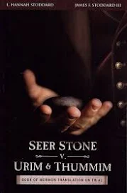 Seer Stone V. Urim and Thummim: Book of Mormon Translation on Trial [Book]