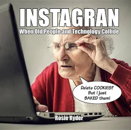 Instagran: When Old People and Technology Collide [Book]