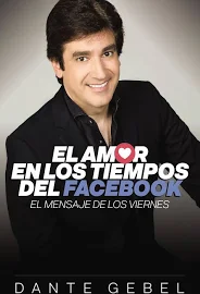 El Amor en Los Tiempos Del Facebook: The Message of the Friday [Book]