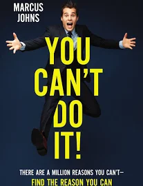 You Can't Do It!: There Are a Million Reasons You Can't---Find the Reason You Can [Book]