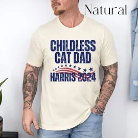 Childless Cat Dad Shirt, Funny Kamala Harris Shirt, Kamala 2024, Anti-Trump Shirt, Election Shirt, Kamala Shirt, Democrat Shirt, Harris 2024