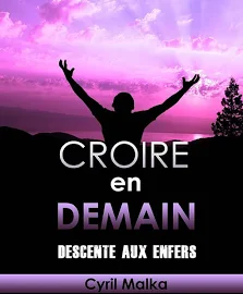 Croire en Demain: Descente Aux Enfers [Book]