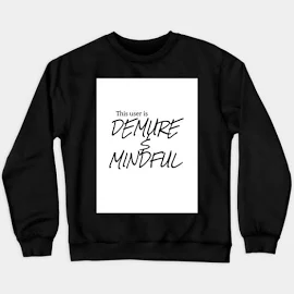 memesyoucanwear Demure and Mindful Merch Crewneck Sweatshirt