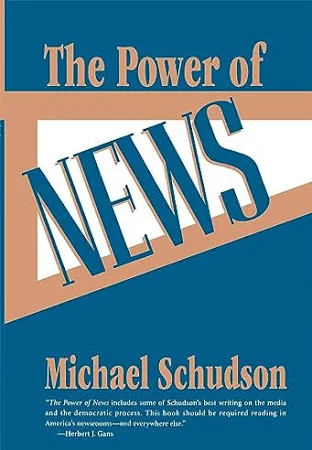 The Power of News by Michael Schudson