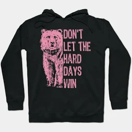 luna.wxe@gmail.com Don't Let The Hard Days Win V4 Hoodie