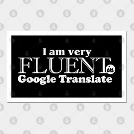 Fluent In Google Translate Wall And Art Print