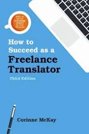 How to Succeed as a Freelance Translator [Book]